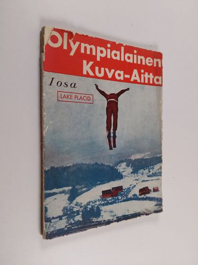 Martti Jukola : Olympialainen kuva-aitta 1 : 3. talviolympialaiset Lake Placidissa 1932