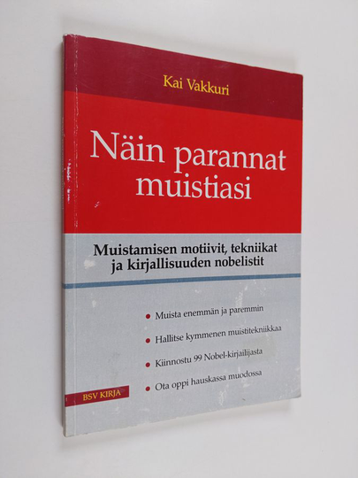 Kai Vakkuri : Näin parannat muistiasi : muistamisen motiivit, tekniikat ja kirjallisuuden nobelistit