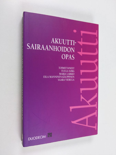 Tuula Sora : Akuuttisairaanhoidon opas