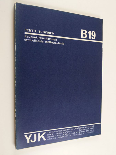 Pentti Tuovinen : Kaupunkirakentamisen symbolisesta ulottuvuudesta : tutkielma YJK:ssa 1978