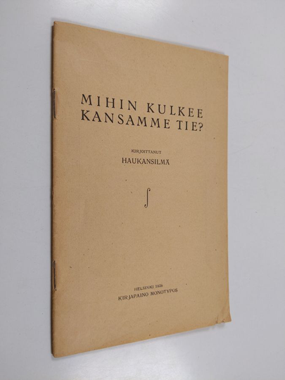 Haukansilmä : Mihin kulkee kansamme tie?
