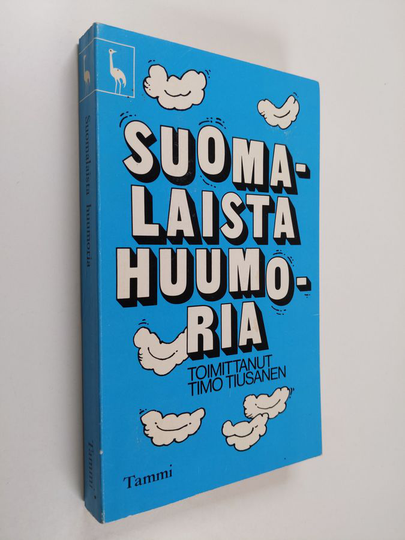 Timo Tiusanen (toim.) : Suomalaista huumoria : Juhani Ahosta Bisquitiin
