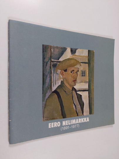Eero Nelimarkka ym. : Eero Nelimarkka - 1891-1977