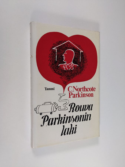 Northcote C. Parkinson : Rouva Parkinsonin laki : eli mitä kaikkea kodin seinien sisäpuolella tapahtuu