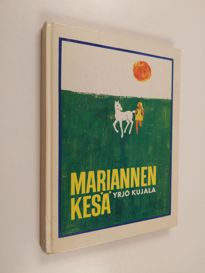 Yrjö Kujala : Mariannen kesä : Tarina pienestä tytöstä ja varsasta, joista tuli ystävät