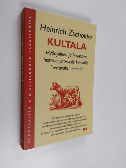 Heinrich Zschokke : Kultala : hyödyllinen ja huvittava historia, yhteiselle kansalle luettavaksi annettu