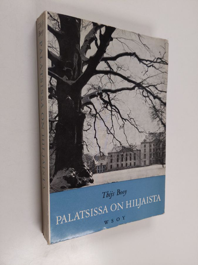 Thijs Booy : Palatsissa on hiljaista : kuningatar Wilhelminan muisto