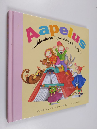 Kaarina Helakisa : Aapelus : aakkosloruja ja hassuja satuja