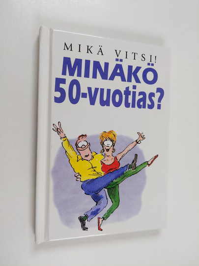 kuvitus Bill Stott : Minäkö 50-vuotias : mikä vitsi!