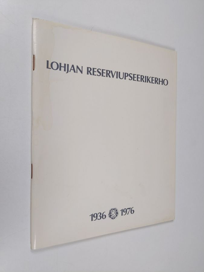 Lohjan reserviupseerikerho : 1936-1976
