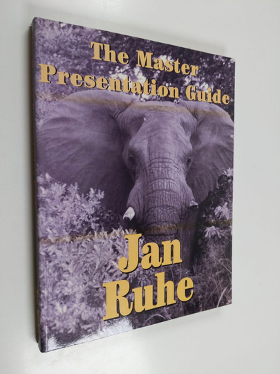Jan Ruhe : The Master Presentation Guide
