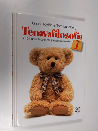 Juhani Töytäri : Tenavafilosofia, 1 - 101 juttua & opetusta jokaiselle aikuiselle