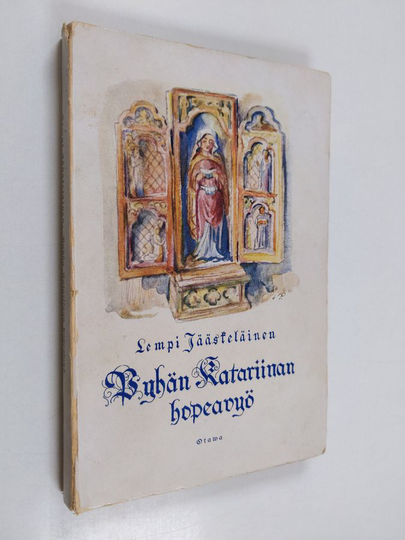 Lempi Jääskeläinen : Pyhän Katariinan hopeavyö : kertomuksia 1500-1700-luvulta