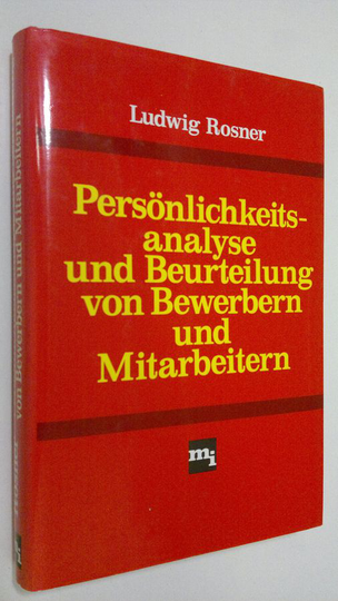 Ludwig Rosner : Persönlichkeits-analyse und Beurteilung von Bewerbern und Mitarbeitern