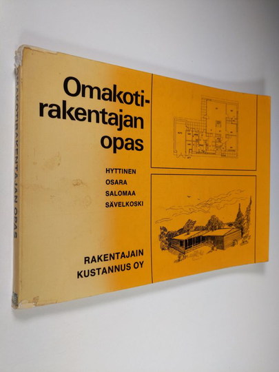 Rainer ym. Hyttinen : Omakotirakentajan opas : suunnittelunäkökohtia ja kustannustietoa
