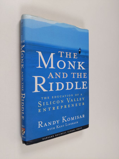 Randy Komisar : The monk and the riddle : the art of creating a life while making a living