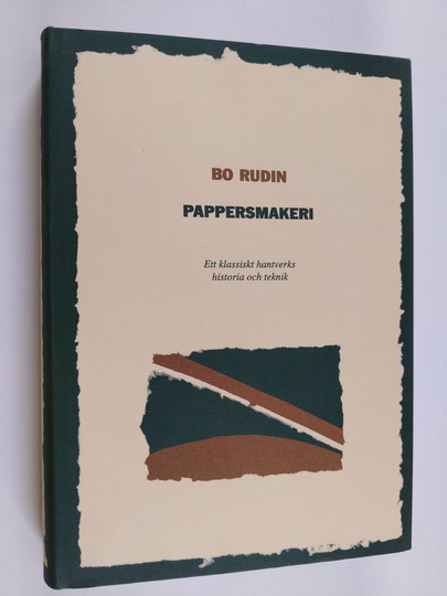 Bo Rudin : Pappersmakeri : ett klassiskt hantverks historia och teknik