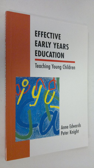 Edwards Anne : Effective Early Years Education : teaching young children