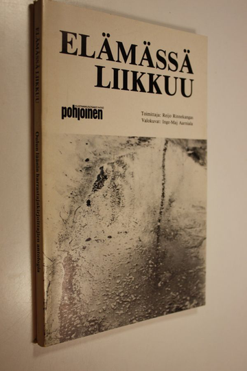 Reijo Rinnekangas (toim.) : Elämässä liikkuu : Oulun läänin harrastajakirjoittajien antologia