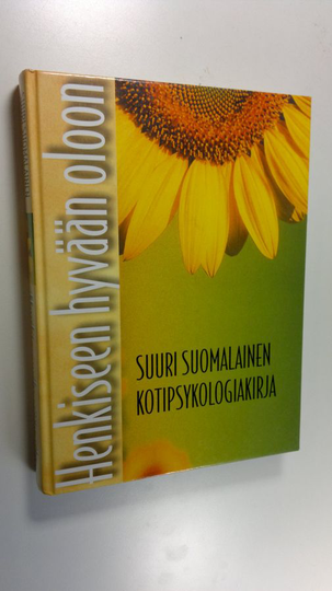Antti Mattila (vastaava toim.) : Henkiseen hyvään oloon : suuri suomalainen kotipsykologiakirja
