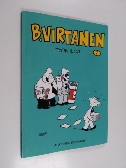 Ilkka Heilä : B. Virtanen 7 : Työn iloa