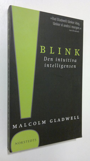 Malcolm Gladwell : Blink : den intuitiva intelligensen