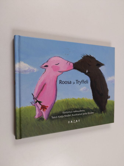 Katja Reider : Roosa ja Tryffeli : Kertomus rakkaudesta