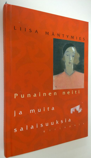 Liisa Mäntymies : Punainen neiti ja muita salaisuuksia