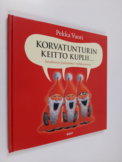 Pekka Vuori : Korvatunturin keitto kuplii : sarjakuvia Joulupukin valtakunnasta