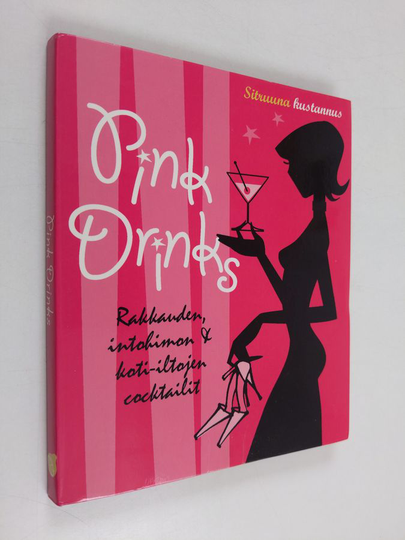 Pink drinks : rakkauden, intohimon & koti-iltojen cocktailit