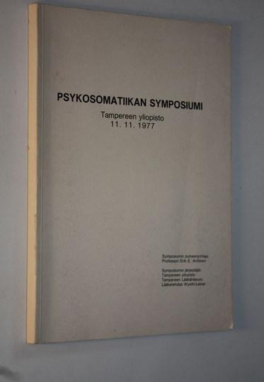 Erik E. Anttinen (symposiumin puheenjohtaja) : Psykosomatiikan symposiumi : Tampereen yliopisto Kliinisen lääketieteen laitos, 11.11.1977