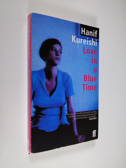 Hanif Kureishi : Love in a blue time