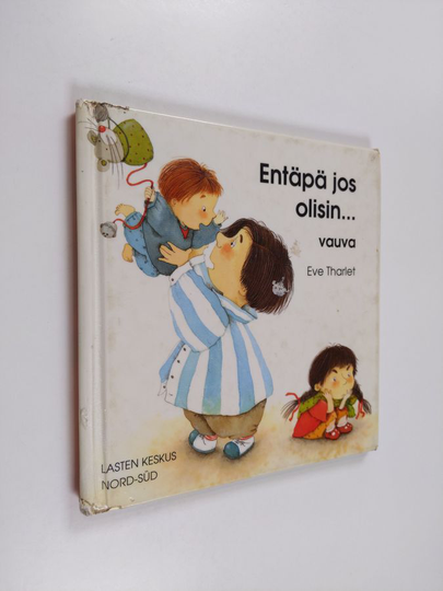 Eve Tharlet : Entäpä jos olisin... vauva
