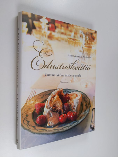 Verna Kaunisto-Feodorow : Edustuskeittiö : linnan juhlista kodin kutsuille