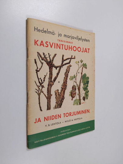 V. B. Lehtola : Hedelmä- ja marjaviljelysten tärkeimmät kasvintuhoojat ja niiden torjuminen