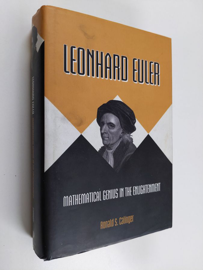 Ronald Calinger : Leonhard Euler : mathematical genius in the Enlightenment