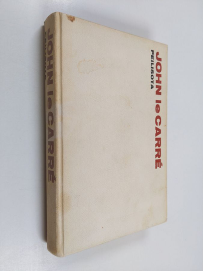 John Le Carre : Peilisota : jännitysromaani
