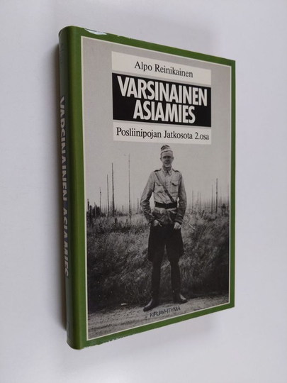 Alpo Reinikainen : Varsinainen asiamies : posliinipojan jatkosota 2. osa