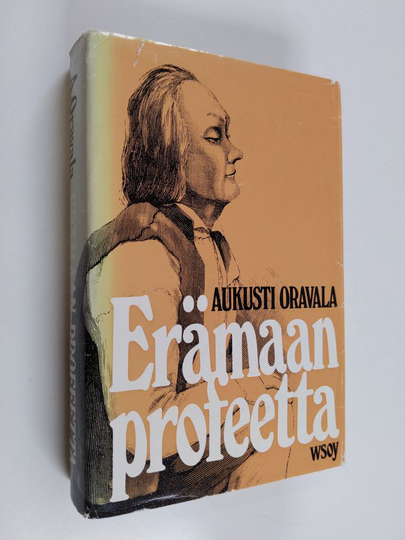 Aukusti Oravala : Erämaan profeetta : historiallinen ja elämäkerrallinen romaani