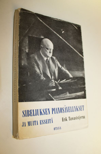 Erik Tawaststjerna : Sibeliuksen pianosävellykset ja muita esseitä