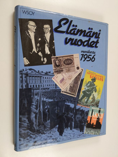 Outi ym. Pakkanen : Elämäni vuodet Vuosikerta 1956, Ajankuvia vuosilta 1956-1976
