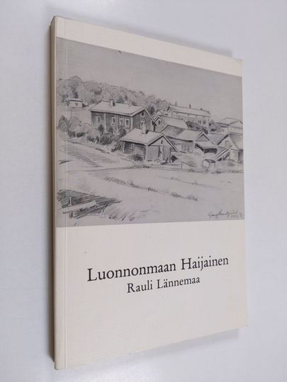 Rauli Lännemaa : Luonnonmaan Haijainen : historiaa ja ihmisiä