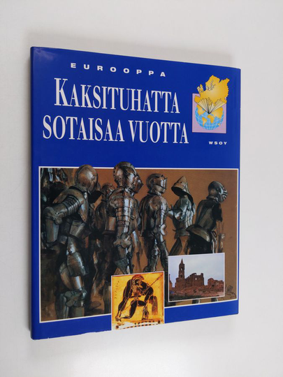 Wim Blockmans : Eurooppa : Kaksituhatta sotaisaa vuotta