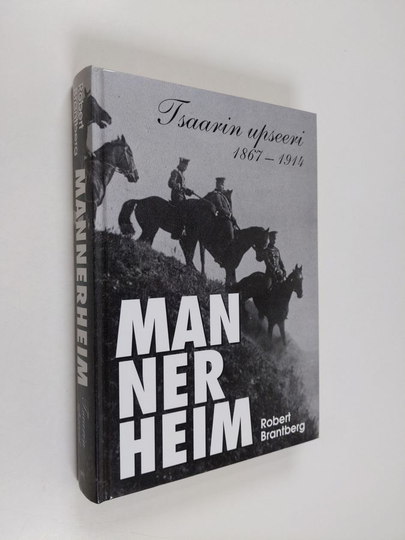 Robert Brantberg : Mannerheim : tsaarin upseeri 1867-1914
