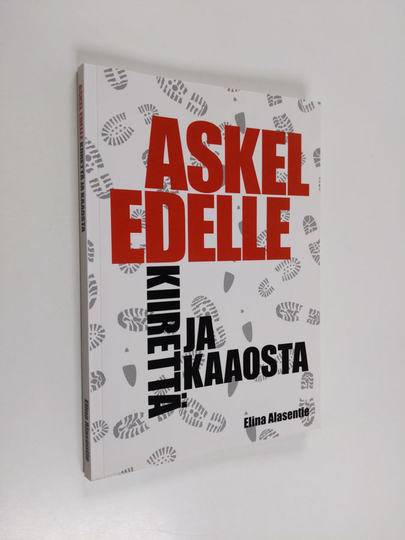 Elina Alasentie : Askel edelle kiirettä ja kaaosta