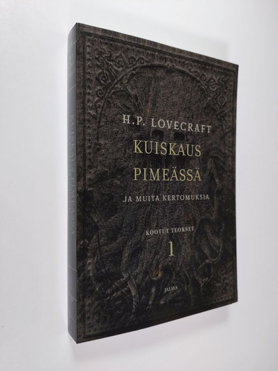 H. P. Lovecraft : Kuiskaus pimeässä ja muita kertomuksia - Lovecraftin kootut teokset 1