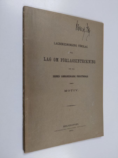Lagberedningens förslag till lag om förlagsinteckning och till dermed sammanhängande författningar jemte motiv