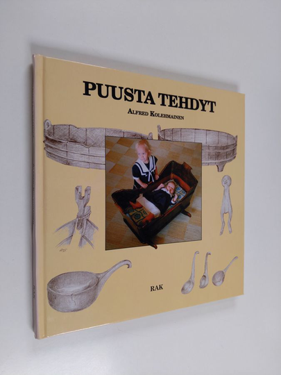 Alfred Kolehmainen : Puusta tehdyt