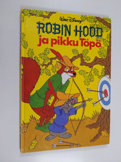 Walt Disney : Robin Hood ja pikku Töpö : Disneyn satulukemisto