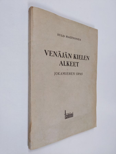 Sulo Haltsonen : Venäjän kielen alkeet : jokamiehen opas